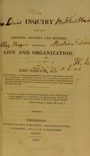 Cover of: An inquiry into the opinions, ancient and modern, concerning life and organization | Barclay, John