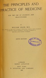 Cover of: The principles and practice of medicine : for the use of students and practitioners