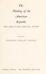 Cover of: The making of the American Republic by Tansill, Charles Callan