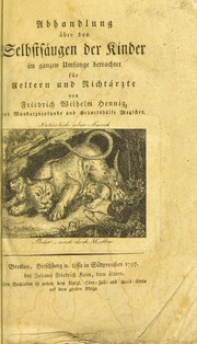 Abhandlung ©ơber das Selbsts©Þugen der Kinder im ganzen Umfange betrachtet f©ơr Aeltern und Nicht©Þrzte by Friedrich Wilhelm Hennig