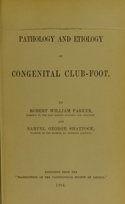 Cover of: The pathology and etiology of congenital club-foot