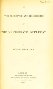 Cover of: On the archetype and homologies of the vertebrate skeleton by Richard Owen