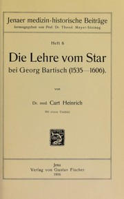 Die Lehre vom Star bei Georg Bartisch (1535-1606) by Curt Heinrich
