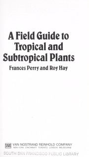 Cover of: A Field Guide to Tropical and Subtropical Plants by Frances Perry