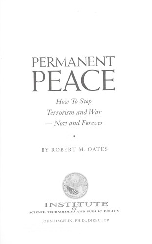 Permanent peace : how to stop terrorism and war, now and forever ...