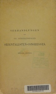 Cover of: Verhandlungen des VII. Internationalen orientalisten-congresses by International Congress of Orientalists (7th 1886 Vienna, Austria), International Congress of Orientalists (7th 1886 Vienna, Austria)