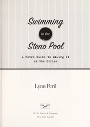 Cover of: Swimming in the steno pool: a retro guide to making it in the office