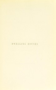 Cover of: Dwelling houses: their sanitary consturction and arrangements