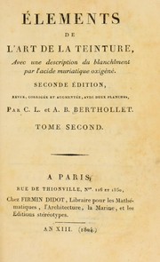 ©l©♭ments de l'art de la teinture. Avec une description du blanchiment par l'acide muriatique oxig©♭n©♭ by Claude-Louis Berthollet