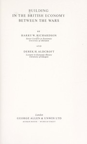 Cover of: Building in the British economy between the wars by Harry Ward Richardson