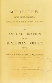 Cover of: Medicine in the time of John Hunter compared with the medicine of today | Stephen Mackenzie