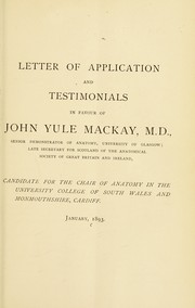 Letter of application and testimonials in favour of John Yule Mackay, M.D. ... by John Yule Mackay