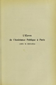 Cover of: L'oeuvre de l'Assistance publique ©  Paris contre la tuberculose (1896-1905) by Administration g©♭n©♭rale de l'assistance publique ©  Paris, Administration g©♭n©♭rale de l'assistance publique ©  Paris