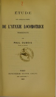 Cover of: ©tude sur quelques points de l'ataxie locomotrice progressive by Paul Dubois