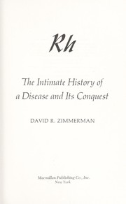 Rh: the intimate history of a disease and its conquest by David R. Zimmerman