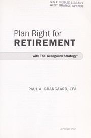 Cover of: Plan right for retirement with the Grangaard strategy