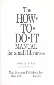 Cover of: How to do it manual for small libraries by edited by BillKatz.