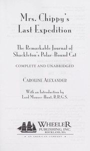 Cover of: Mrs. Chippy's last expedition: the remarkable journal of Shackleton's polar-bound cat
