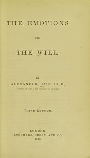 Cover of: The emotions and the will by Alexander Bain