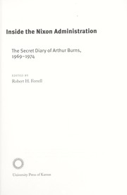Cover of: Inside the Nixon administration: the secret diary of Arthur Burns, 1969-1974