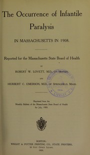 Cover of: The occurrence of infantile paralysis in Massachusetts in 1908: reported for the Massachusetts State Board of Health