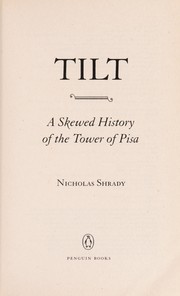 Cover of: Tilt: a skewed history of the Tower of Pisa
