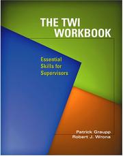 Cover of: The TWI workbook: essential skills of supervisors