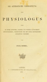 Cover of: Die aethiopische Uebersetzung des Physiologus: nach je einer Londoner, Pariser und Wiener Handschrift herausgegeben