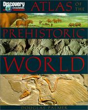 Cover of: Atlas of the Prehistoric World by Douglas Palmer
