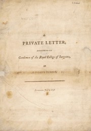 Cover of: A private letter addressed to the gentlemen of the Royal College of Surgeons [of Edinburgh]