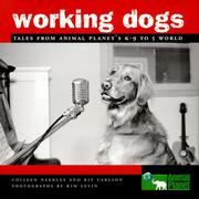 Cover of: Working Dogs: Tales from Animal Planet's K-9 to 5 World