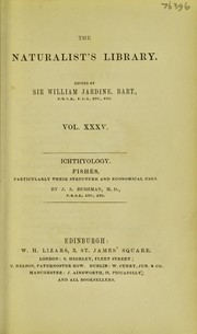 The natural history of fishes ... with ... memoir of Salviani by J. Stevenson Bushnan