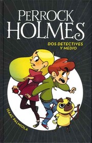 Cover of: Perrock Holmes. Dos detectives y medio. by 