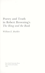 Cover of: Poetry and truth in Robert Browning's The ring and the book by William Earl Buckler