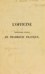 Cover of: L'officine ou r©♭pertoire g©♭n©♭ral de pharmacie pratique