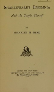 Cover of: Shakespeare's insomnia and the causes thereof by F. H. Head, F. H. Head