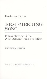Cover of: Remembering song: encounters with the New Orleans jazz tradition