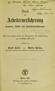 Cover of: Buch der Arbeiterversicherung (Kranken-, Unfall- und Invalidenversicherung).: Nach dem neuesten Stande der Gesetzgebung und Rechtsprechung zum praktischen Gebrauche