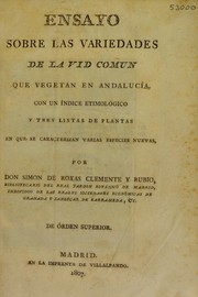 Ensayo sobre las variedades de la vid comun que vegetan en Andaluc©Ưa, con ... tres listas de plantas en que se caracterizan varias especies nuevas by Sim©đn de Rojas Clemente y Rubio