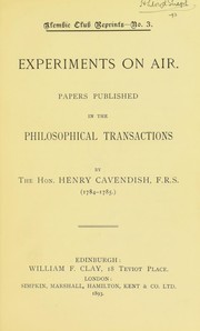 Cover of: Experiments on air: Papers published in the Philosophical transactions