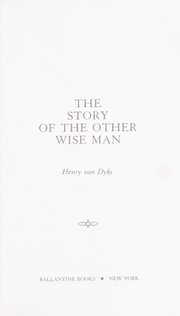 Cover of: The storyof the other wise man. by Henry van Dyke