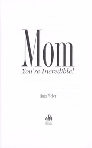 Cover of: Mom, you're incredible!