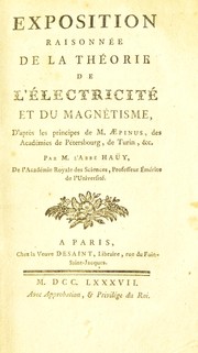 Cover of: Exposition raisonnée de la théorie de l'électricité et du magnétisme: d'après les principes de m. Æpinus ...