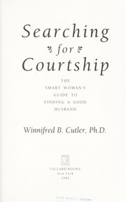 Cover of: Searching for courtship: the smart woman's guide to finding a good husband