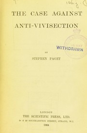 Cover of: The case against anti-vivisection by Stephen Paget