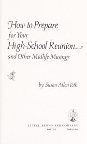 Cover of: How to prepare for your high school reunion, and other midlife musings