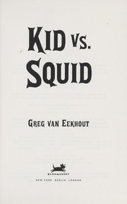 Cover of: Kid vs. squid | Greg Van Eekhout
