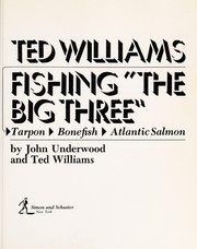 Ted Williams fishing "the big three" by Underwood, John