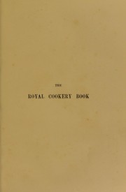 Cover of: The royal cookery book: (le livre de cuisine)