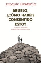 Cover of: Abuelo, ¿cómo habeis consentido esto?